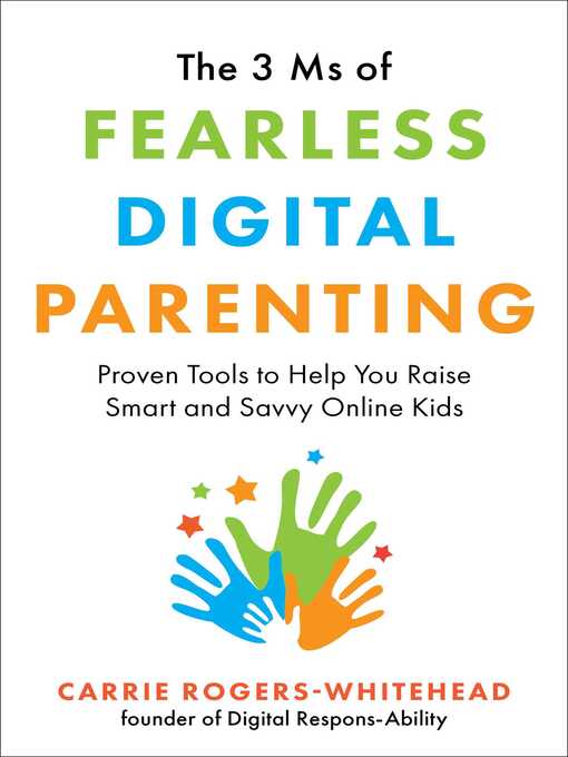 Title details for The 3 Ms of Fearless Digital Parenting: Proven Tools to Help You Raise Smart and Savvy Online Kids by Carrie Rogers-Whitehead - Wait list